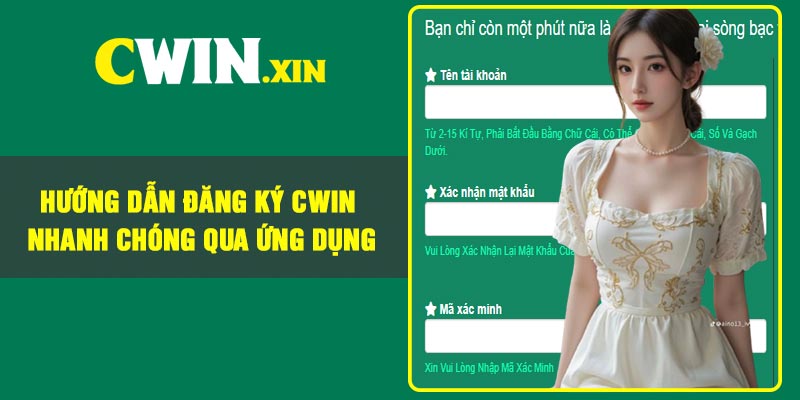 Hướng dẫn đăng ký Cwin mới và chuẩn nhất năm 2026 3 Hướng Dẫn Đăng Ký CWIN Nhanh Chóng Qua Ứng Dụng