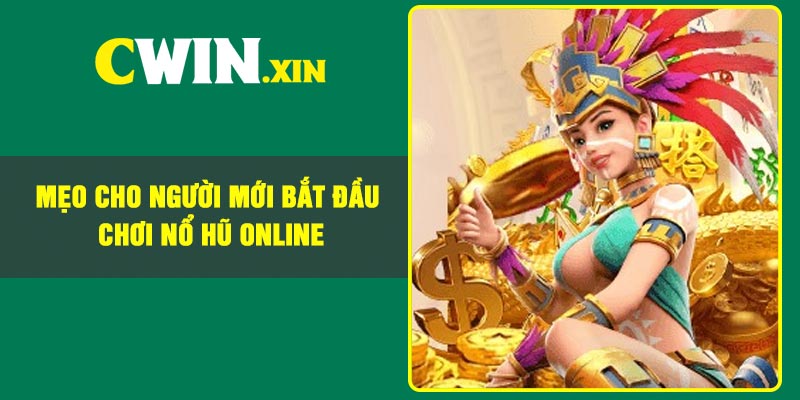 Mẹo Cho Người Mới Bắt Đầu Chơi Nổ Hũ Online