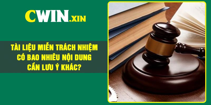 Tài liệu miễn trách nhiệm có bao nhiêu nội dung cần lưu ý khác?